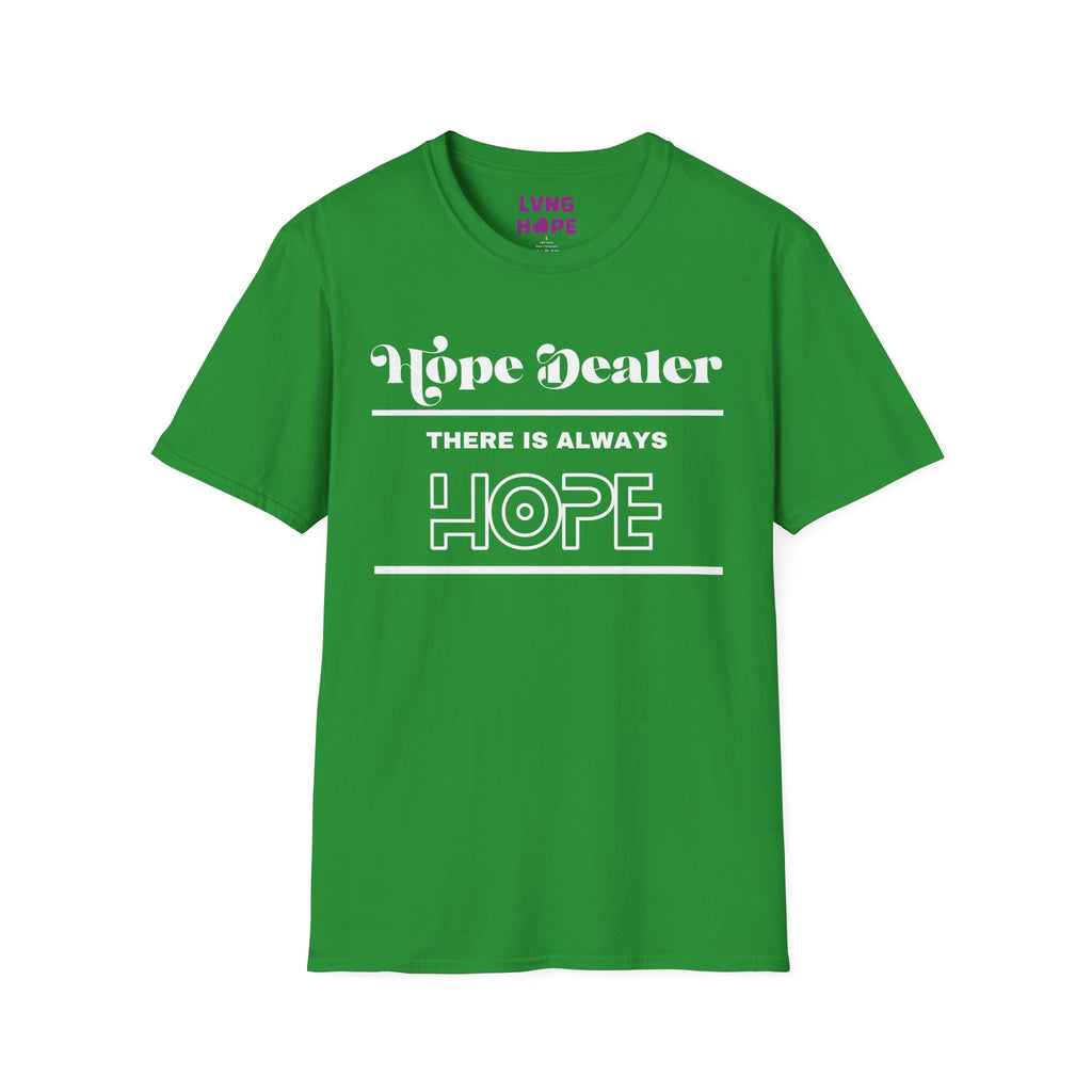 Hope Dealer T-Shirt — Unisex “There Is Always Hope” Inspirational Graphic T-Shirt