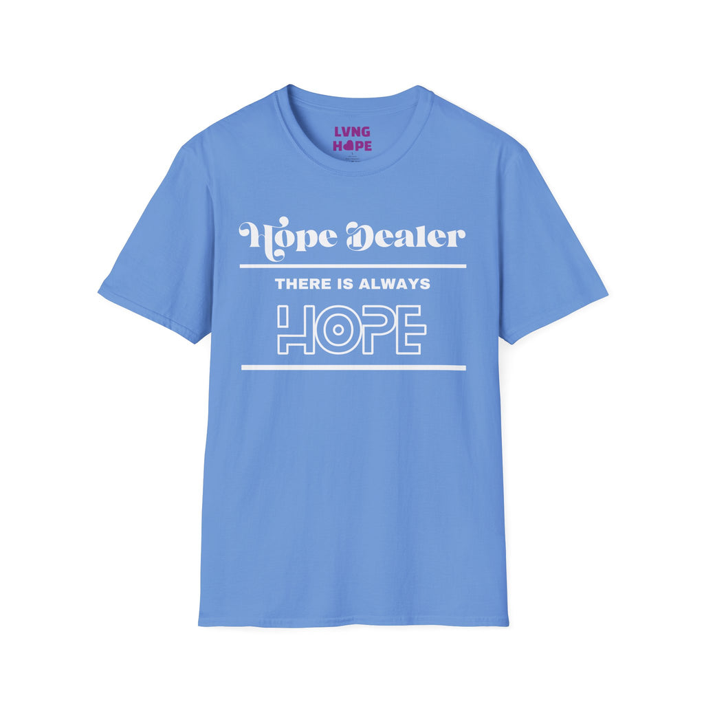 Hope Dealer T-Shirt — Unisex “There Is Always Hope” Inspirational Graphic T-Shirt
