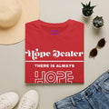 Hope Dealer T-Shirt — Unisex “There Is Always Hope” Inspirational Graphic T-Shirt