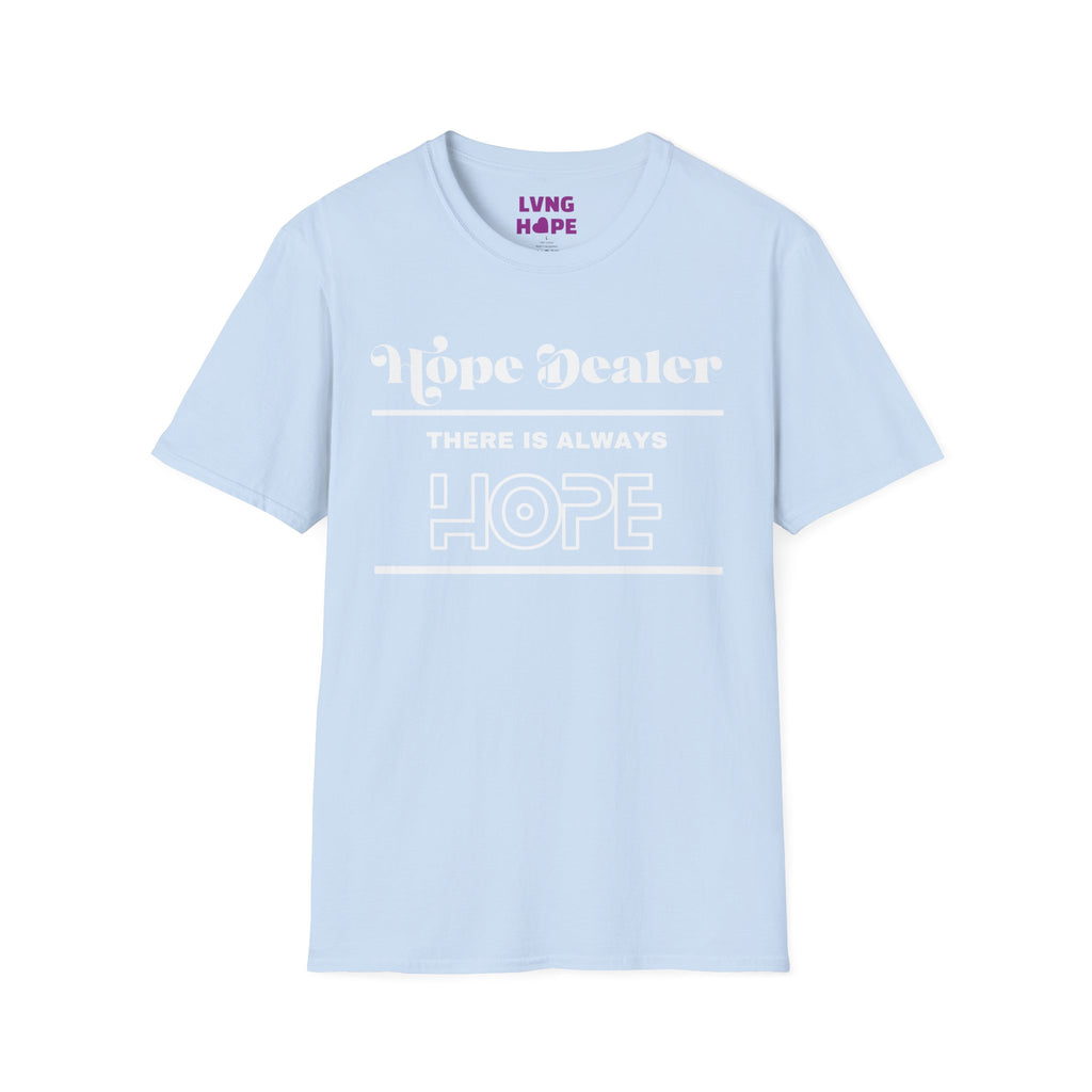 Hope Dealer T-Shirt — Unisex “There Is Always Hope” Inspirational Graphic T-Shirt